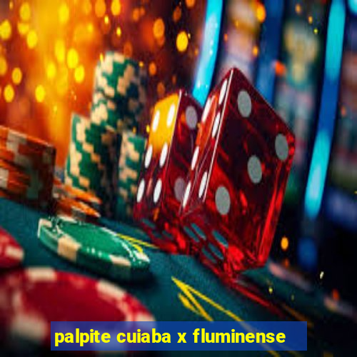 palpite cuiaba x fluminense